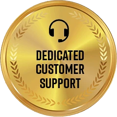 Gold badge with text “Dedicated Customer Support” symbolizing reliable service assistance.